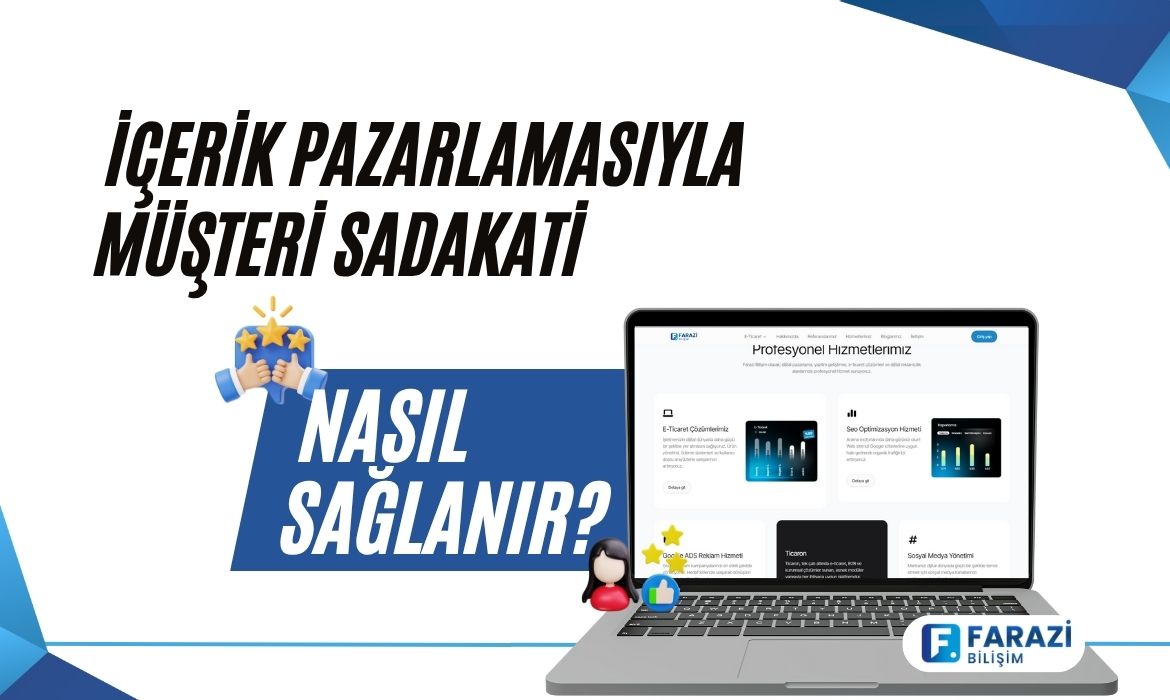 İçerik Pazarlamasıyla Müşteri Sadakati Nasıl Sağlanır?