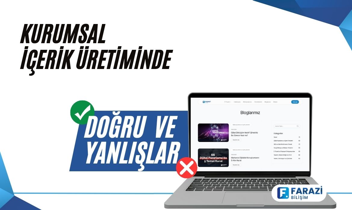 Kurumsal İçerik Üretiminde Doğru ve Yanlışlar